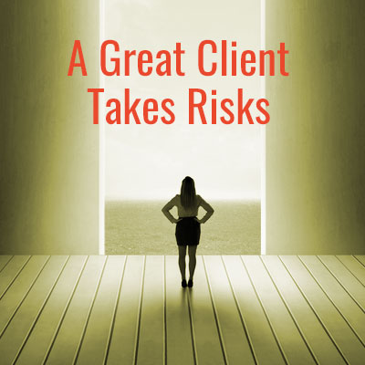How-to-Be-a-Good-Client-Means Taking-RisksHow-to-Be-a-Good-Client-Means Taking-Risks