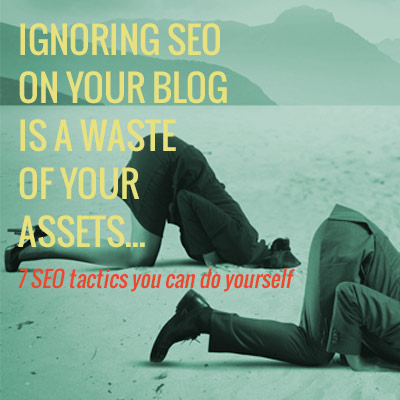 7-SEO-Tactics-to-not-Ignore-SEO-on-Your-Blog