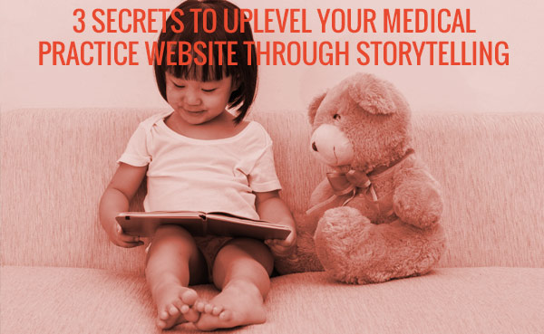 Uplevel-Your-Medical-Practice-Website-Through-Storytelling